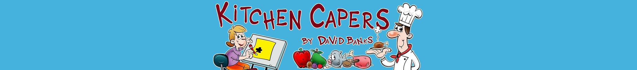 Kitchen Capers by David Banks | Read Comic Strips at GoComics.com