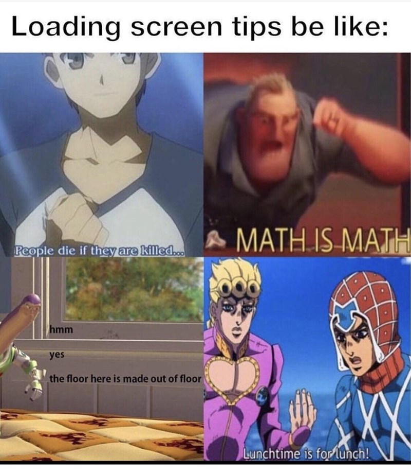 Tips loading screen tips be like people die if they are killed math is math lunchtime is for lunch