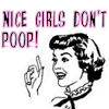 Nice girls don t poop